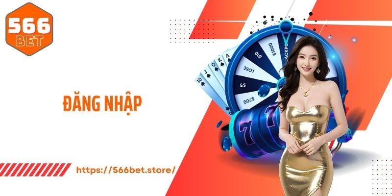 Đăng Nhập 566Bet - Truy Cập Nhà Cái Nhanh Chóng Và An Toàn