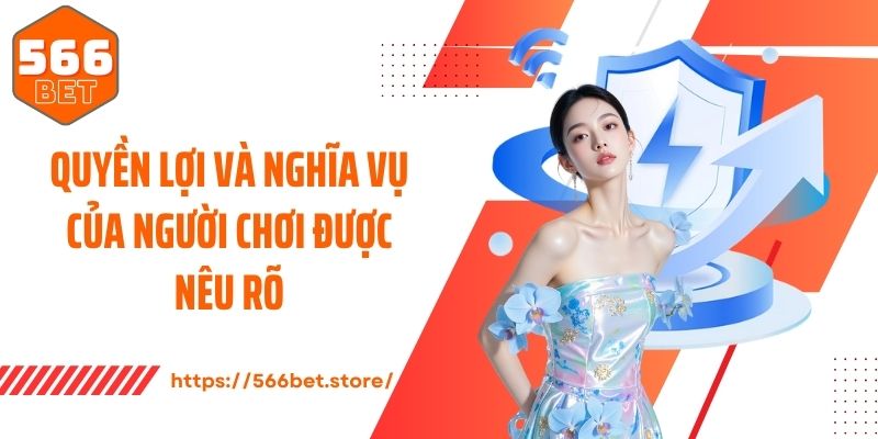Quyền lợi và nghĩa vụ của người chơi được nêu rõ